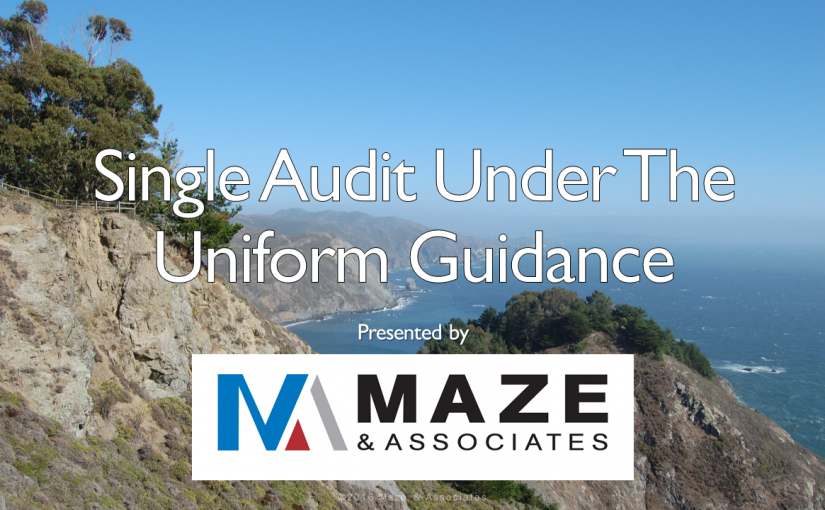 Maze Live 2016 Changes in Grant Management and How to Prepare for the Single Audit